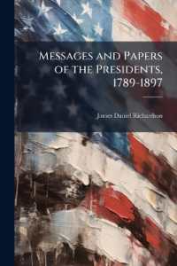 Messages and Papers of the Presidents, 1789-1897