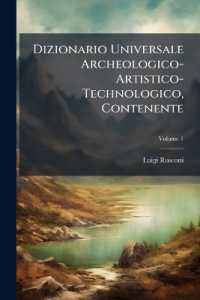 Dizionario Universale Archeologico-Artistico-Technologico, Contenente; Volume 1