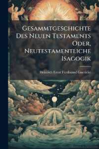 Gesammtgeschichte Des Neuen Testaments Oder, Neutestamentliche Isagogik : Der Historisch Kritischen Einleitung Ins N.T.