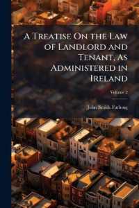 A Treatise on the Law of Landlord and Tenant, as Administered in Ireland; Volume 2