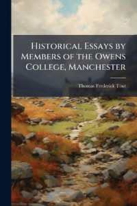 Historical Essays by Members of the Owens College, Manchester : Published in Commemoration of Its Jubilee (1851-1901)