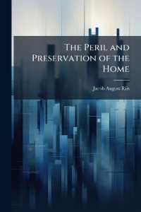 The Peril and Preservation of the Home : Being the William L. Bull Lectures for the Year 1903