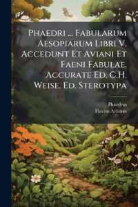 Phaedri ... Fabularum Aesopiarum Libri V. Accedunt Et Aviani Et Faeni Fabulae. Accurate Ed. C.H. Weise. Ed. Sterotypa
