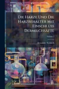 Die Harze Und Die Harzbehälter Mit Einschluss Dermilchsäfte : Historisch-Kritische Und Experimentelle in Gemeinschaft Mit Zahlreichen Mitarbeitern Ausgeführte Untersuchungen; Volume 2