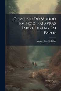 Governo Do Mundo Em Seco, Palavras Embrulhadas Em Papeis : Ou, Escritorio Da Razam, Exposto No Progresso De Hum Dialogo, Em Que Saõ Interlocutores Hum Letrado, O Seu Escrevente, E as Mais Pessoas Que Se Propuzera