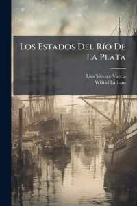 Los Estados Del Río De La Plata : Su Industria Y Su Comercio