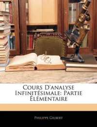 Cours D'analyse Infinitésimale : Partie Élémentaire