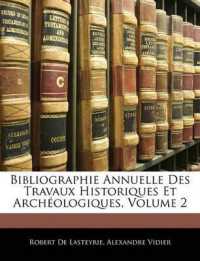 Bibliographie Annuelle Des Travaux Historiques Et Archéologiques; Volume 2