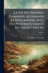 La Vie Des Peintres Flamands, Allemands Et Hollandois, Avec Des Portraits Gravés En Taille-Douche : Une Indication De Leurs Principaux Ouvrages, & Des Réflexions Sur Leurs Différentes Manieres; Volume 4