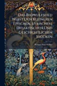 Das Beowulfslied Nebst Den Kleineren Epischen, Lyrischen, Didaktischen Und Geschichtlichen Stücken