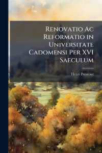 Renovatio Ac Reformatio in Universitate Cadomensi Per XVI Saeculum : Thesim Facultati Litterarum Parisiensi Doctoris Gradum Adepturus