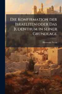Die Konfirmation der Israeliten oder Das Judenthum in seiner Grundlage