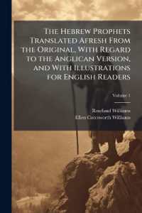 The Hebrew Prophets Translated Afresh from the Original, with Regard to the Anglican Version, and with Illustrations for English Readers; Volume 1
