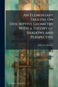 An Elementary Treatise on Descriptive Geometry with a Theory of Shadows and Perspective