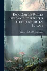Essai Sur Les Fables Indiennes Et Sur Leur Introduction En Europe