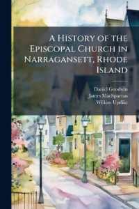 A History of the Episcopal Church in Narragansett, Rhode Island : Including a History of Other Episcopal Churches in the State, Volume 1, part 1