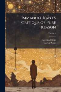 Immanuel Kant's Critique of Pure Reason : In Commemoration of the Centenary of Its First Publication; Volume 2