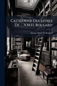 Catalogue Des Livres De ... A.M.H. Boulard