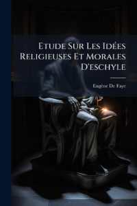 Etude Sur Les Idées Religieuses Et Morales D'eschyle