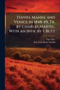 Daniel Manin, and Venice in 1848-49, Tr. by Charles Martel, with an Intr. by I. Butt