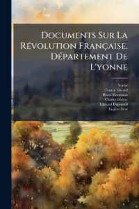 Documents Sur La Révolution Française. Département De L'yonne : Résumé Des Séances Du Directoire Départemental Du 23 Juin 1790 Au 28 Mai 1791