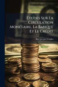 Études Sur La Circulation Monétaire, La Banque Et Le Crédit
