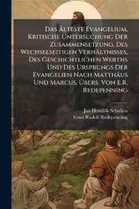 Das Älteste Evangelium, Kritische Untersuchung Der Zusammensetzung, Des Wechselseitigen Verhältnisses, Des Geschichtlichen Werths Und Des Ursprungs Der Evangelien Nach Matthäus Und Marcus, Übers. Von E.R. Redepenning
