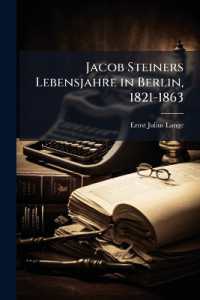 Jacob Steiners Lebensjahre in Berlin, 1821-1863 : Nach Personalakten Dargestellt