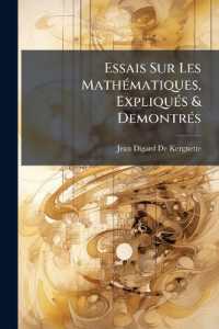 Essais Sur Les Mathématiques, Expliqués & Demontrés