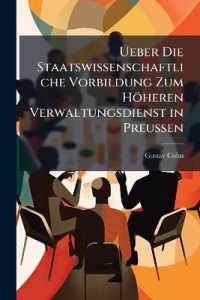 Ueber Die Staatswissenschaftliche Vorbildung Zum Höheren Verwaltungsdienst in Preussen