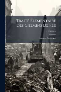 Traité Élémentaire Des Chemins De Fer; Volume 3