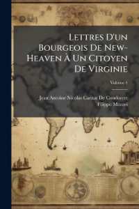 Lettres D'un Bourgeois De New-Heaven À Un Citoyen De Virginie : Sur L'inutilité De Partager Le Pouvoir Législatif Entre Plusieurs Corps; Volume 4