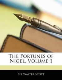 The Fortunes of Nigel, Volume 1