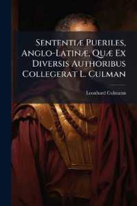 Sententiæ Pueriles, Anglo-Latinæ, Quæ Ex Diversis Authoribus Collegerat L. Culman : Et in Vernaculum Sermonem Tr. C. Hoole