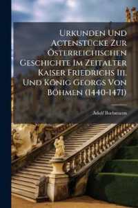 Urkunden Und Actenstucke Zur Osterreichischen Geschichte Im Zeitalter Kaiser Friedrichs III. Und Konig Georgs Von Bohmen (1440-1471)