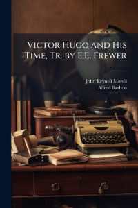 Victor Hugo and His Time, Tr. by E.E. Frewer