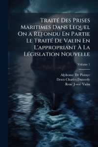 Traité Des Prises Maritimes Dans Lequel on a Refondu En Partie Le Traité De Valin En L'appropriant À La Législation Nouvelle; Volume 1