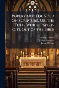 Popery Not Founded on Scripture, Or, the Texts Which Papists Cite Out of the Bible : 1. Introduction