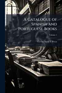 A Catalogue of Spanish and Portuguese Books : With Occasional Literary and Bibliographical Remarks; Volume 1