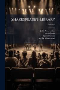 Shakespeare's Library : A Collection of the Ancient Novels, Romances, [Etc.] Used by Shakespeare as the Foundation of His Dramas. Now First Collected, and Accurately Reprinted from the Original Editions; Volume 1