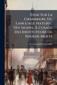 Essai Sur La Grammaire Du Language Naturel Des Signes, À L'usage Des Instituteurs De Sourds-Muets