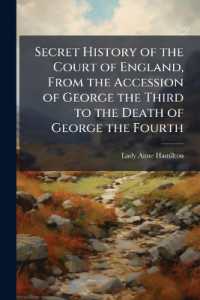 Secret History of the Court of England, from the Accession of George the Third to the Death of George the Fourth : Including, among Other Important Matters, Full Particulars of the Mysterious Death of the Princess Charlotte, Volumes 1-2