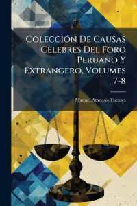 Colección De Causas Celebres Del Foro Peruano Y Extrangero, Volumes 7-8 : Colección De Causas Celebres Del Foro Peruano Y Extrangero