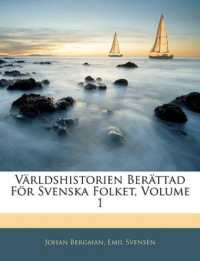 Världshistorien Berättad För Svenska Folket; Volume 1