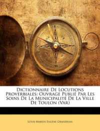 Dictionnaire De Locutions Proverbiales : Ouvrage Publié Par Les Soins De La Municipalité De La Ville De Toulon (Var)