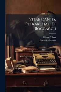 Vitae Dantis, Petrarchae, Et Boccaccii : Scriptae Ex Codice Inedito Barberiniano