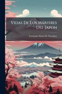 Vidas de Los Mrtires del Japon : San Pedro Bautista， San Martin de La Ascension， San Francisco de San Miguel， Todos de La Rden de San Francisco， Natura
