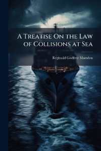 A Treatise on the Law of Collisions at Sea : With an Appendix, Containing Extracts from the Merchant Shipping Act, 1894, the Regulations for Preventing Collisions at Sea, and Local Rules of Navigation for the Thames, Mersey, and Elsewhere
