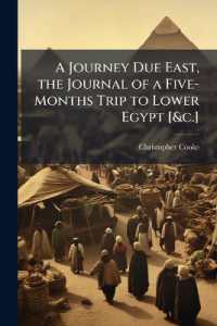 A Journey Due East, the Journal of a Five-Months Trip to Lower Egypt [&c.]