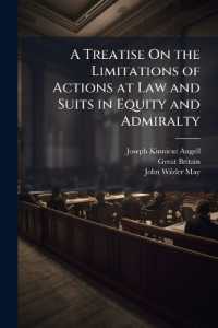 A Treatise on the Limitations of Actions at Law and Suits in Equity and Admiralty : With an Appendix Containing the American and English Statutes of Limitations